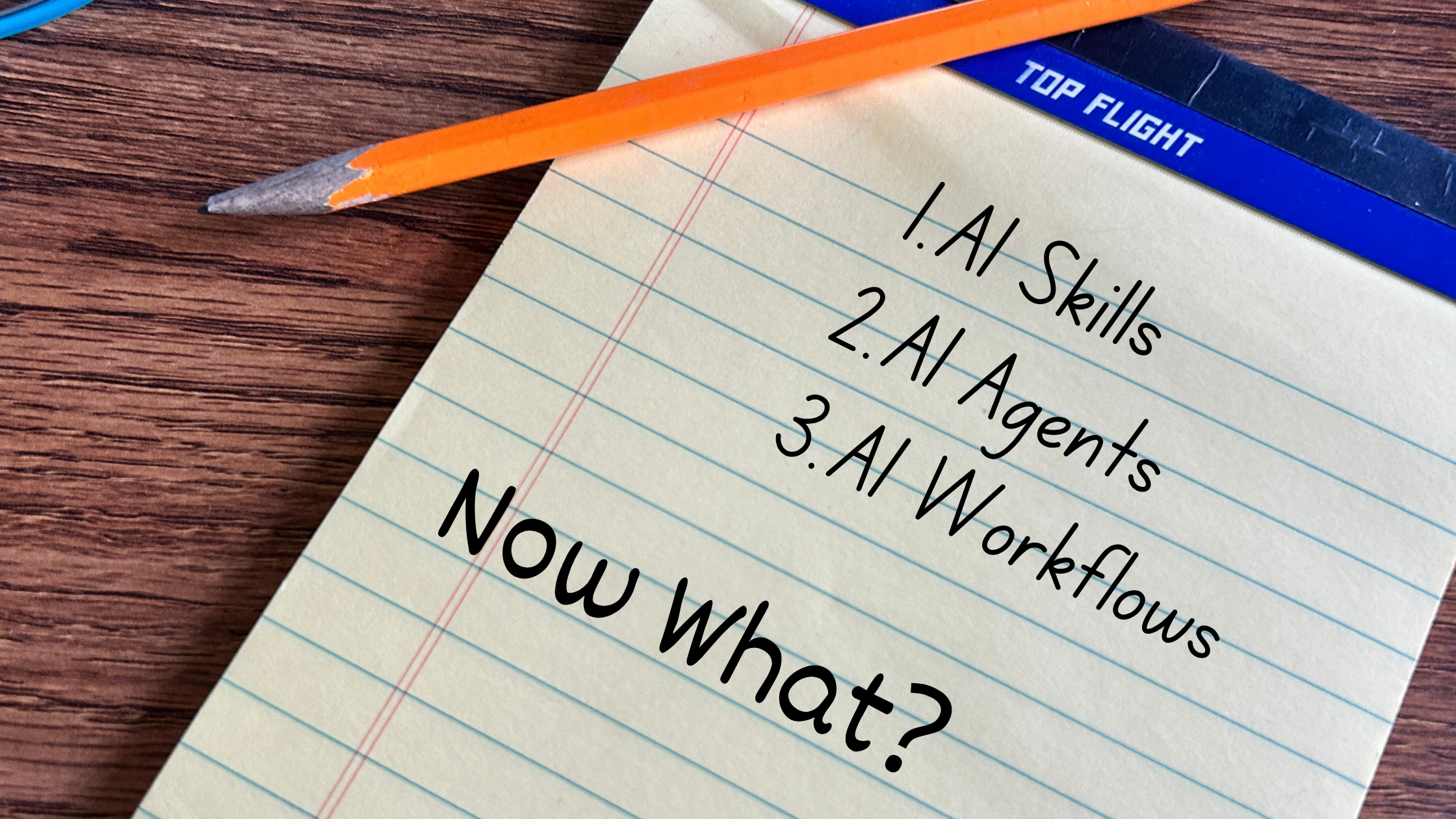 Your Marketing Team is using AI. Now What on a notepad with a pencil and woodne